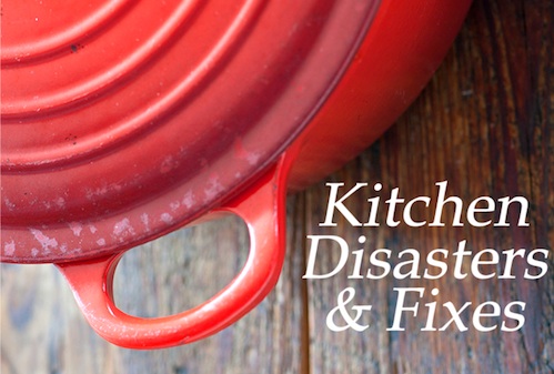 Kitchen Disasters and Fixes