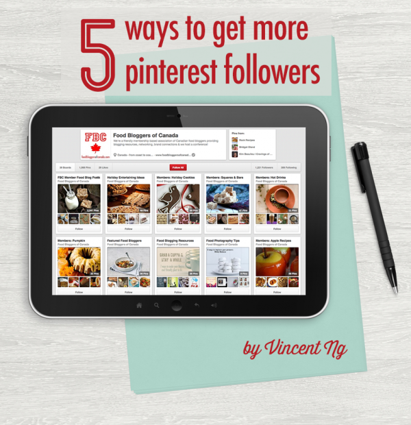 5 Ways to Get More Pinterest Followers | www.foodbloggersofcanada.com