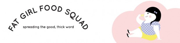 Fat Girl Food Squad - FBC Featured Member Blog