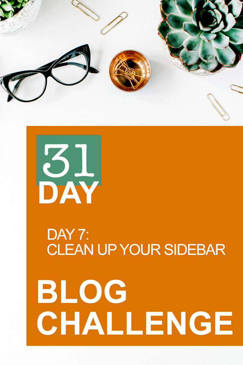 31 Day Blog Challenge Day 7: Clean Up Your Sidebar