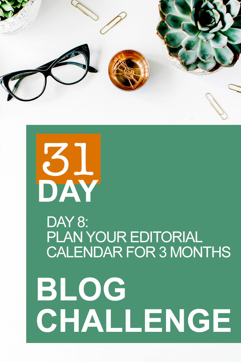31 Day Blog Challenge Day 8: Editorial Calendars