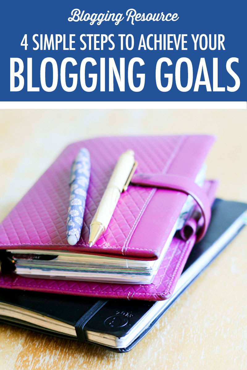 4 Steps to Achieving Your Blogging Goals | Food Bloggers of Canada