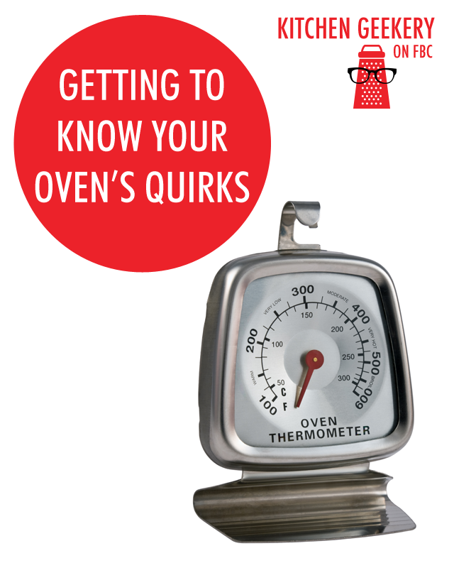 Kitchen Geekery: Getting To Know Your Oven's Quirks | Food Bloggers of Canada