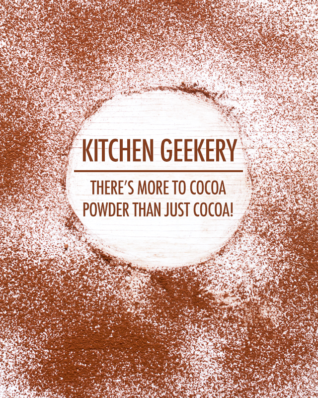 Kitchen Geekery - There's more to cocoa powder than just cocoa | Food Bloggers of Canada