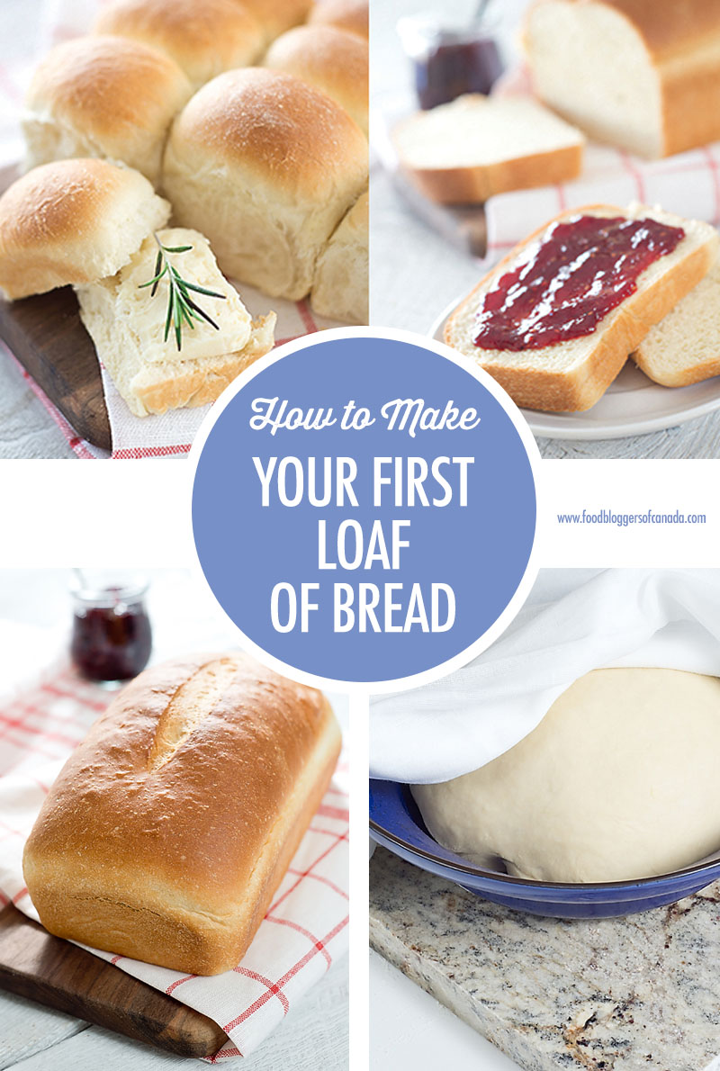 How to Make Your First Loaf of Bread | Food Bloggers of Canada