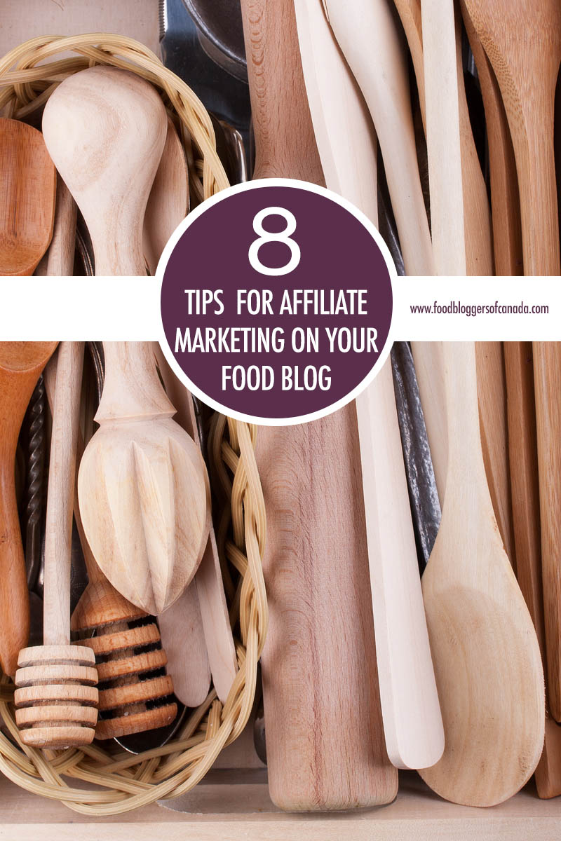Affiliate Marketing Tips For Bloggers | Food Bloggers of Canada