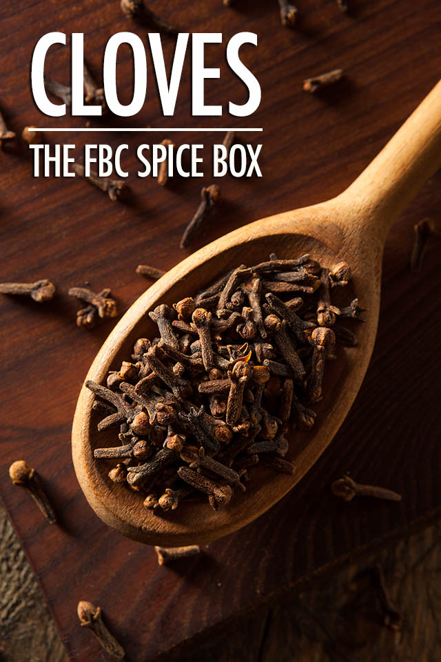 Getting To Know Cloves: The FBC Spice Box