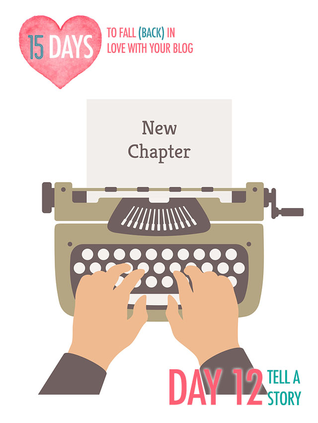 Fall in Love With Blogging Day 12: Storytelling | Food Bloggers of Canada