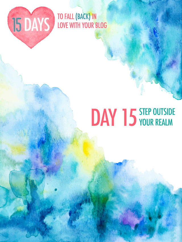 Day 15 - Step Outside Your Realm | Food Bloggers of Canada