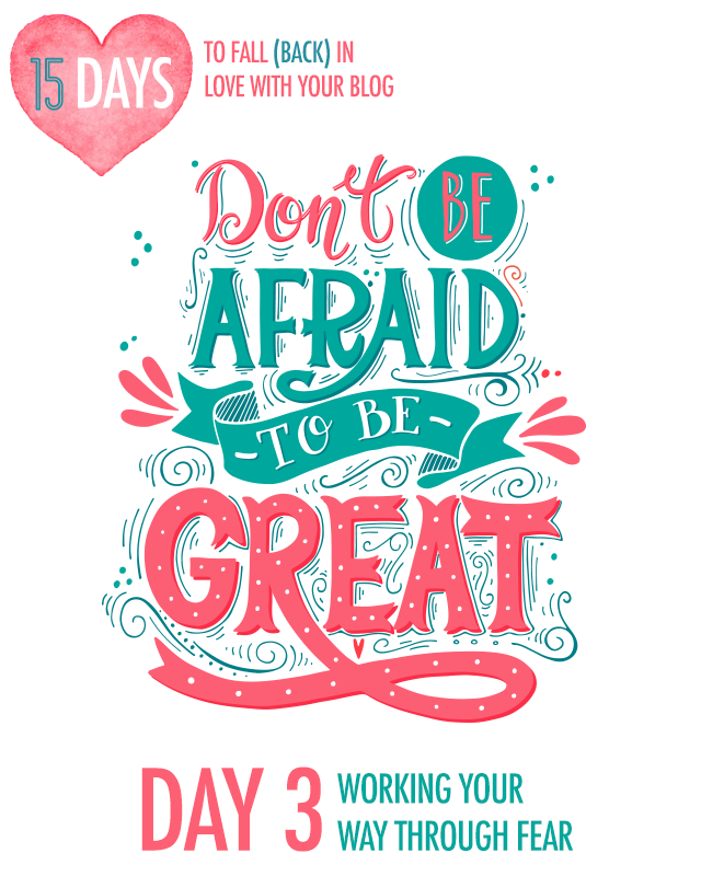 15 Day To Love Your Blog: Day 3 - Working Through Fear | Food Bloggers of Canada
