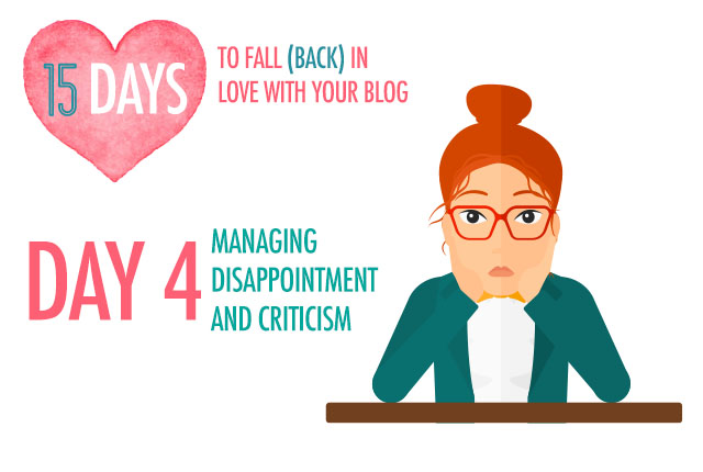 Fall in Love With Your Blog | Day 4: Managing Disappointment and Criticism | Food Bloggers of Canada