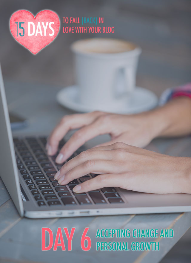 Day 6: Don't be Afraid of Change | Food Bloggers of Canada