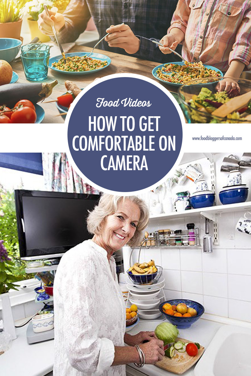 How to Make A Cooking Video: Getting Comfortable on Camera | Food Bloggers of Canada