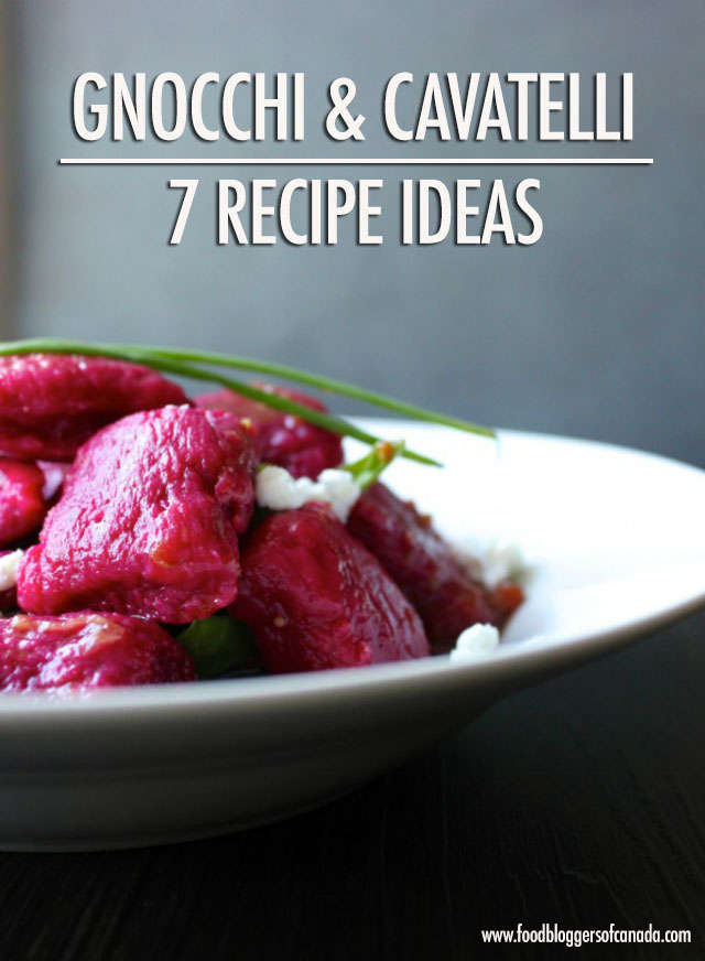Gnocchi & Cavatelli: 7 Recipes | Food Bloggers of Canada