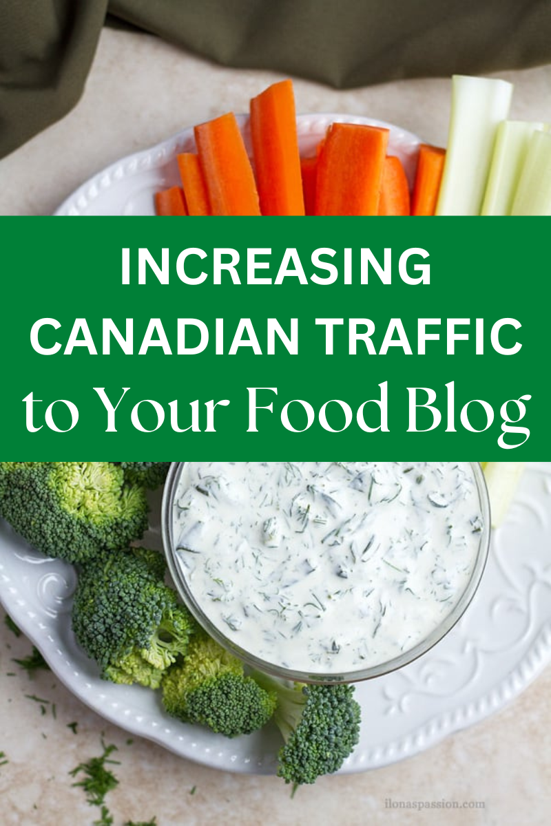 Veggies and dip, writings: Increasing Canadian Traffic to Your Food Blog