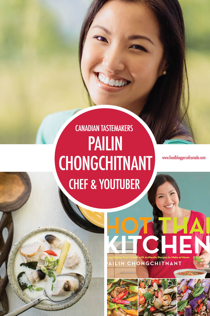 Canadian Tastemaker: Pailin Chongchitnant of Hot Thai Kitchen | Food Bloggers of Canada
