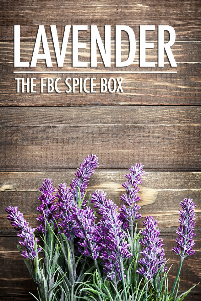 The FBC Spice Box: Getting to Know Lavender | Food Bloggers of Canada