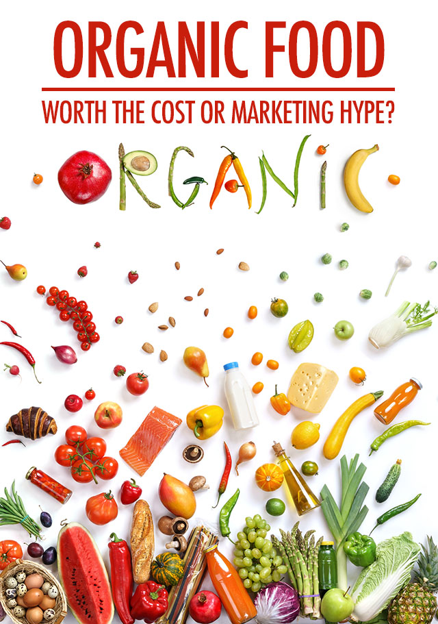 Organic Food: Worth the Cost or Marketing Hype | Food Bloggers of Canada