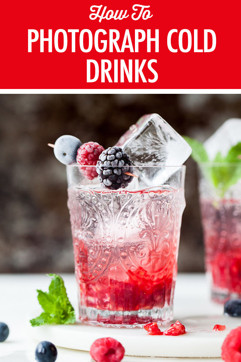 How to Photograph Cold Drinks | Food Bloggers of Canada