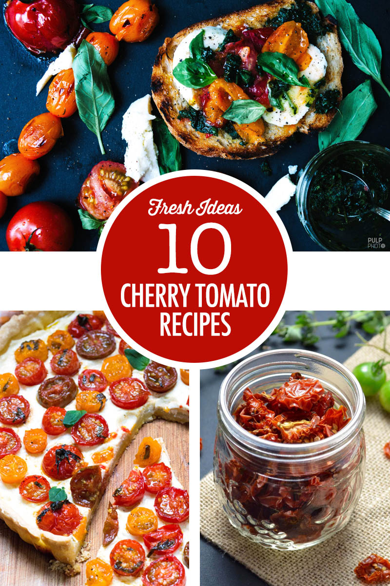 10 Cherry Tomato Recipe Ideas | Food Bloggers of Canada