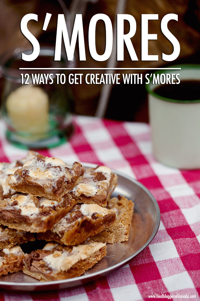 12 Ways to Get Creative With S'Mores | Food Bloggers of Canada