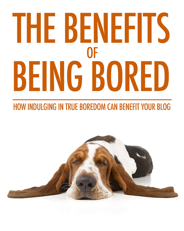 The Benefits of Being a Bored Blogger | Food Bloggers of Canada