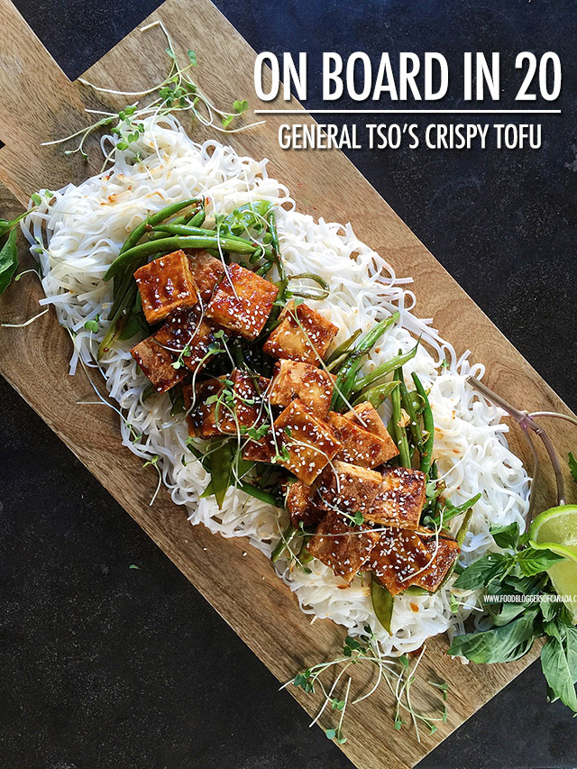 On Board in 20: General Tso's Crispy Tofu | Food Bloggers of Canada