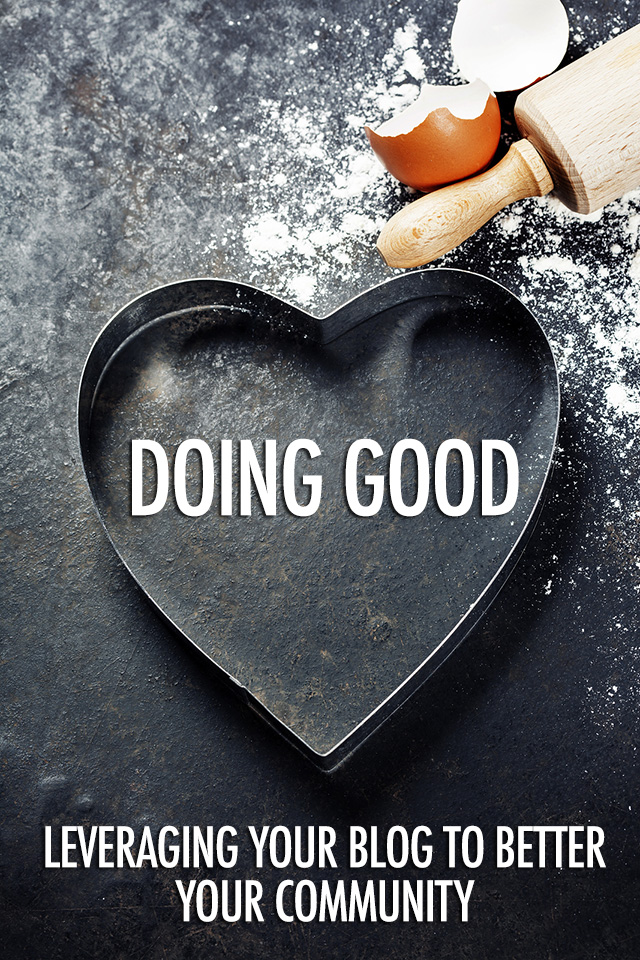 Blogging For Good: Leveraging Your Site To Better Your Community | Food Bloggers of Canada