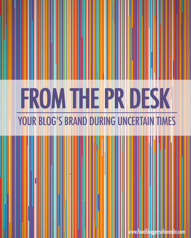 The PR Desk: Your Blog's Brand in Uncertain Times | Food Bloggers of Canada