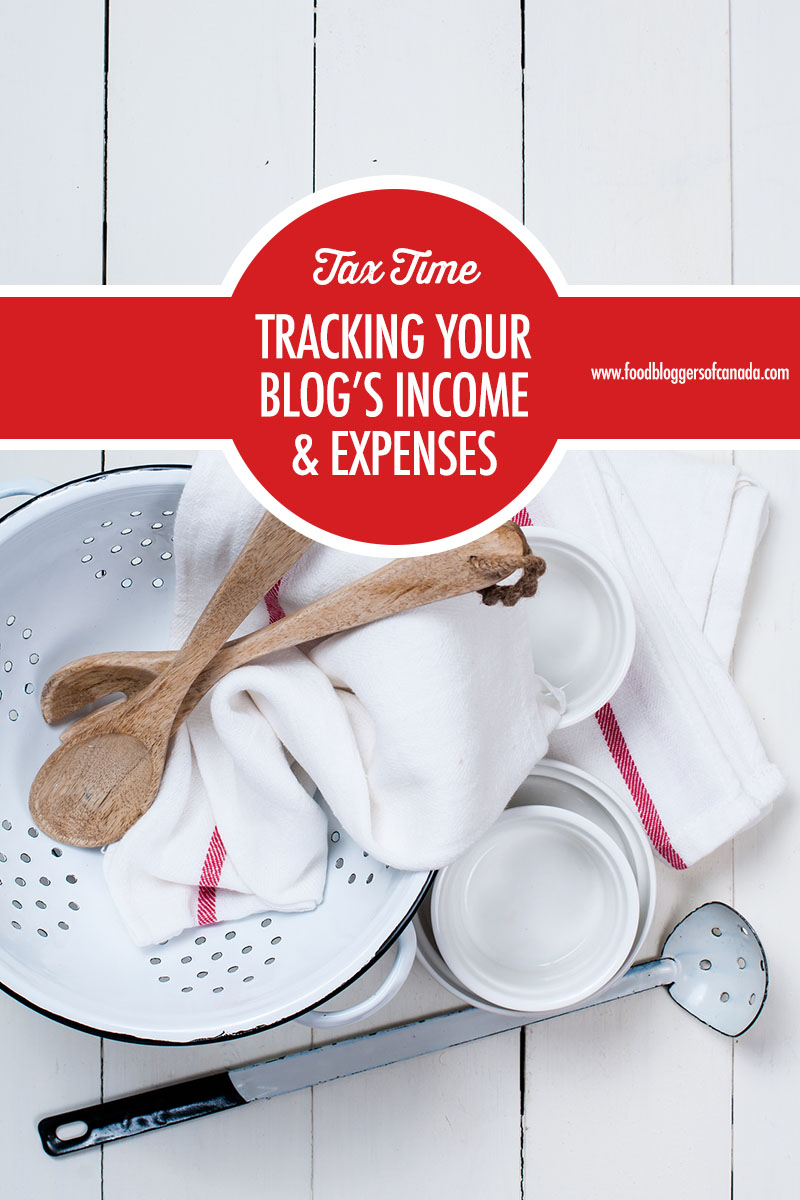 Tracking Your Blog's Income and Expenses | Food Bloggers of Canada