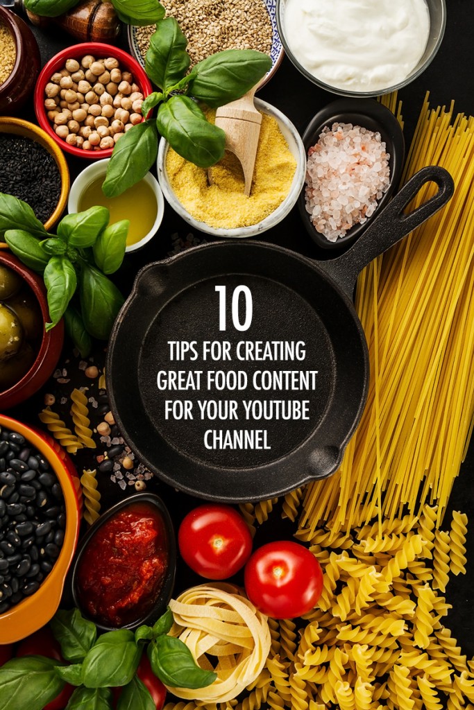 10 Types of Great Food Content for Your YouTube Channel