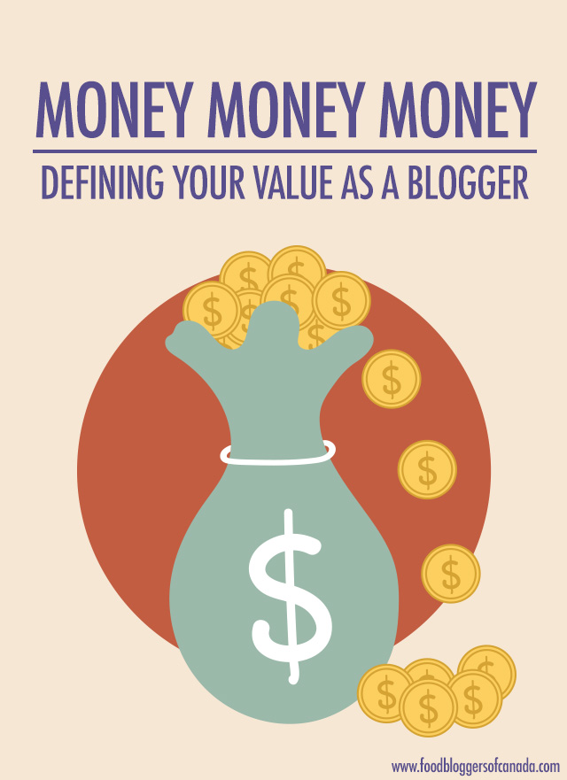 Money: Defining Your Value As A Blogger | Food Bloggers of Canada