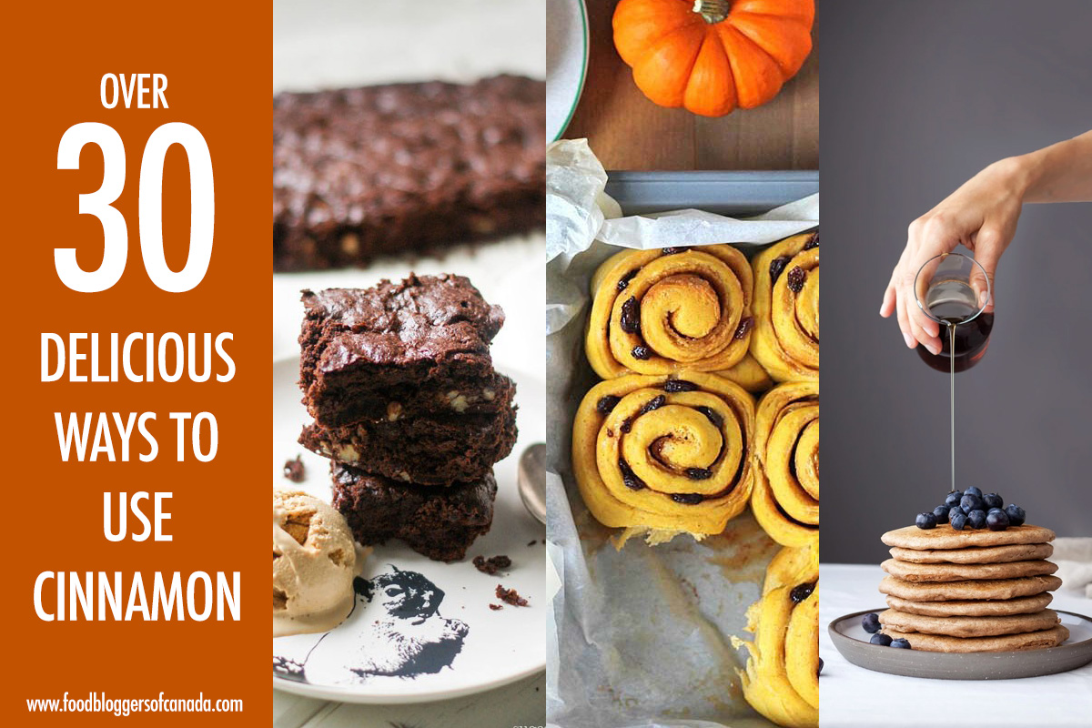 Over 30 Warm and Spicy Ways to Use Cinnamon | Food Bloggers of Canada