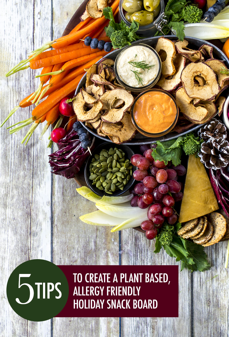 5 Tips For a Plant Based Allergy Friendly Holiday Snack Board | Food Bloggers of Canada