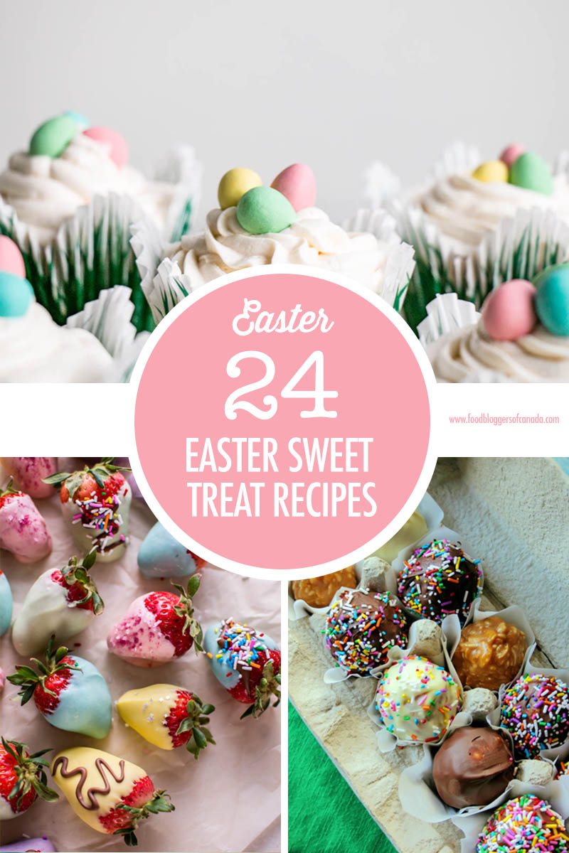 24 Easter Sweet Treat Recipe Ideas | Food Bloggers of Canada