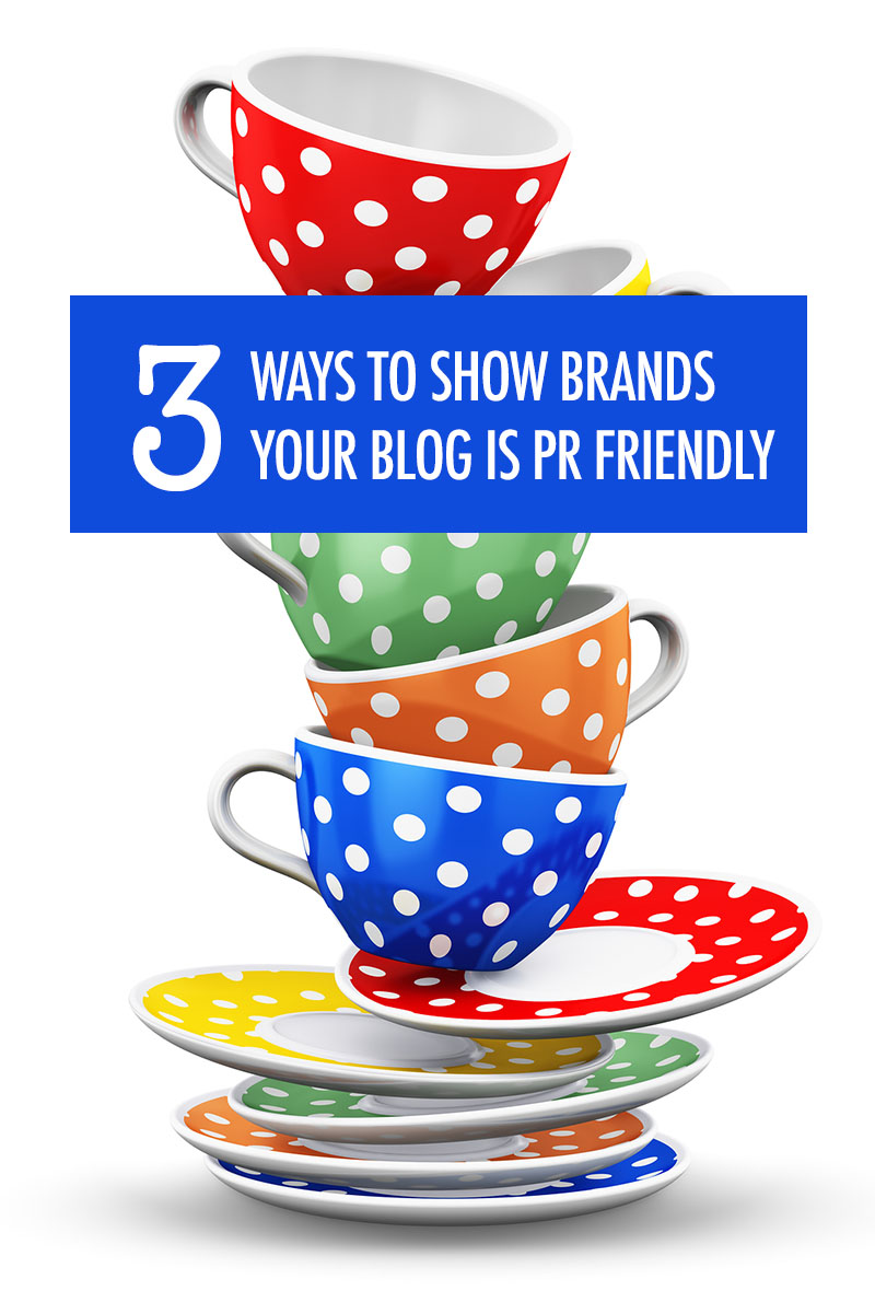 3 Ways To Show Brands Your Blog is PR Friendly | Food Bloggers of Canada
