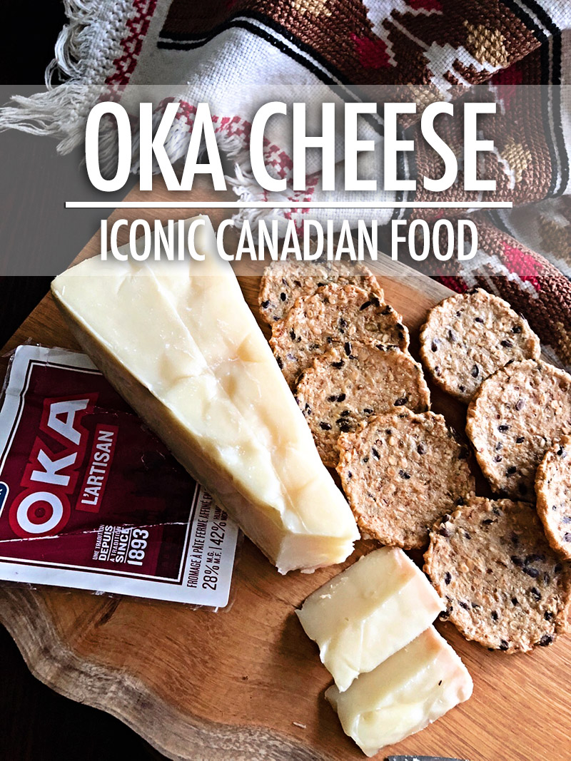 Iconic Canadian Food: OKA Cheese | Food Bloggers of Canada