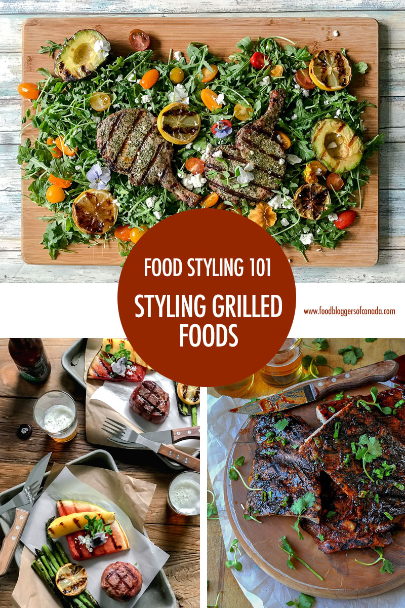 Styling Grilled Foods | Food Bloggers of Canada