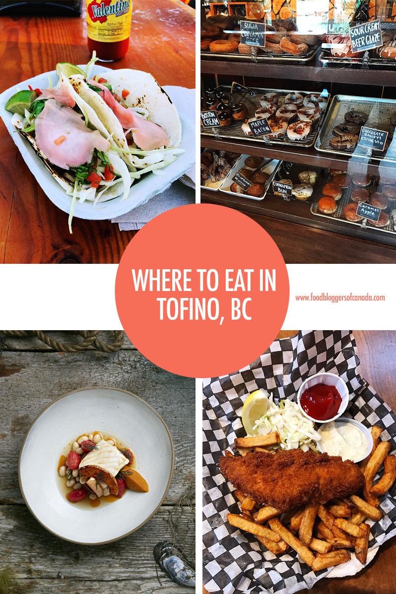 Where to Eat in Tofino, BC | Food Bloggers of Canada