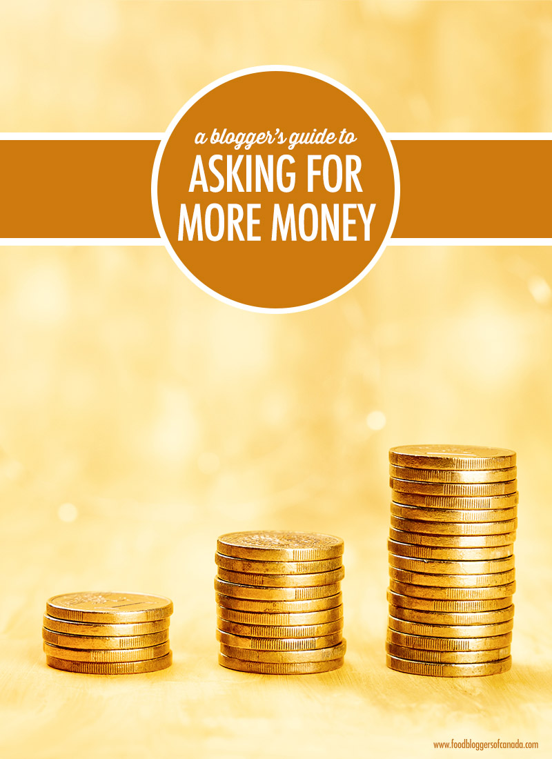 A Blogger's Guide To Asking For More Money | Food Bloggers of Canada