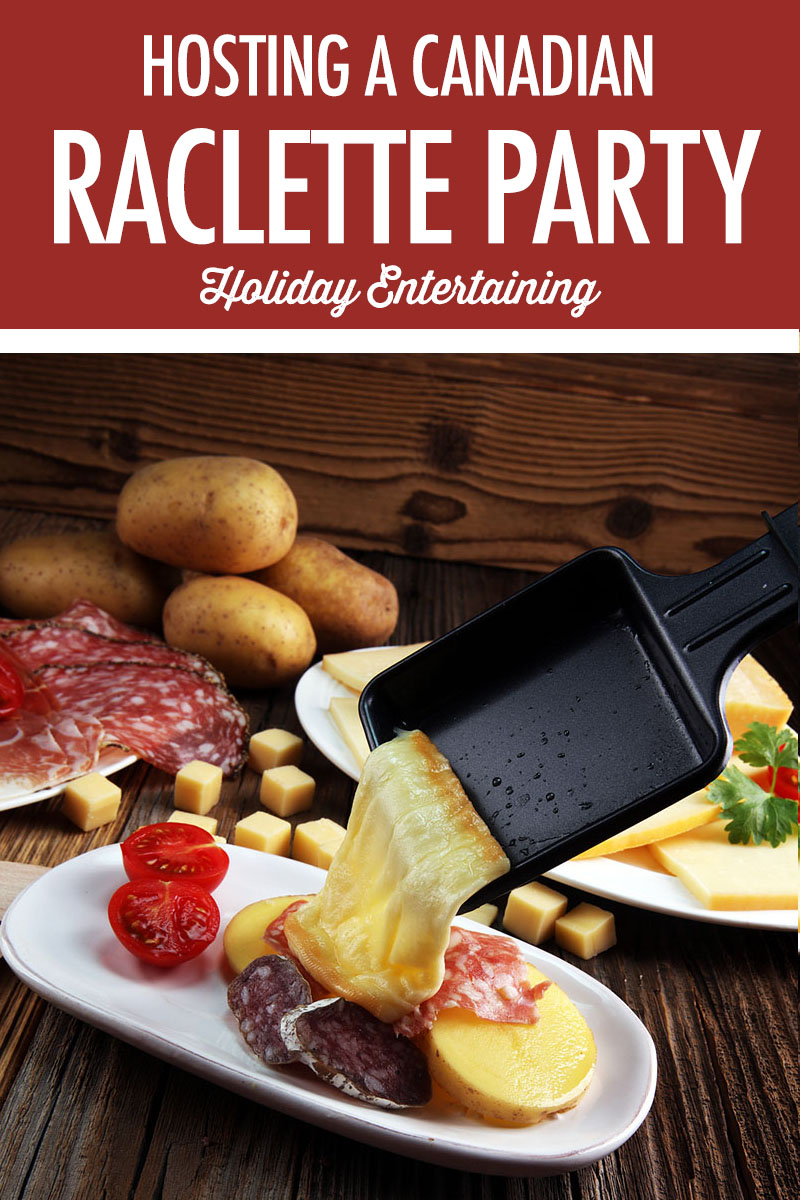 Hosting a Canadian Raclette Party | Food Bloggers of Canada