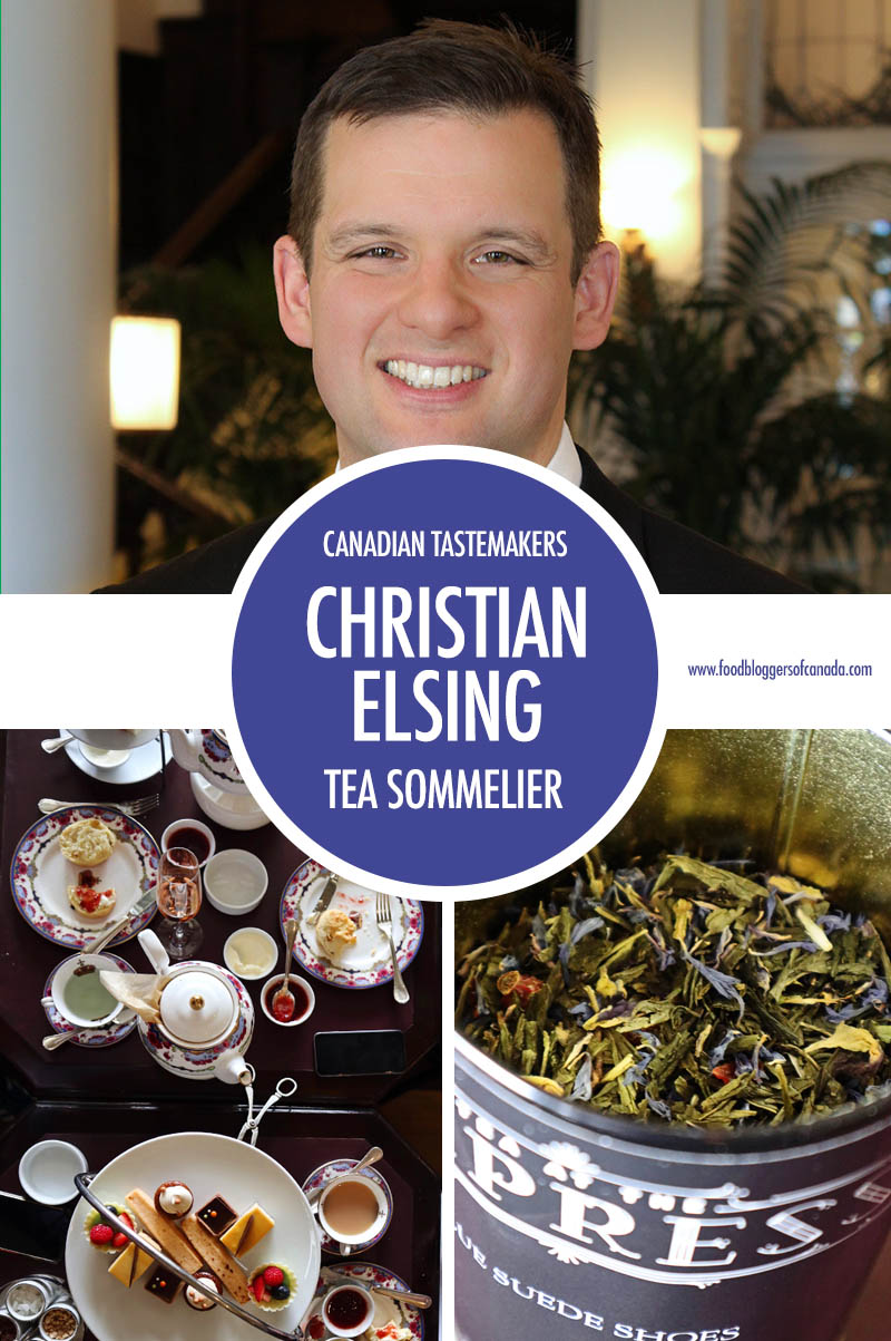 Canadian Tastemaker: Christian Elsing, Tea Sommelier | Food Bloggers of Canada