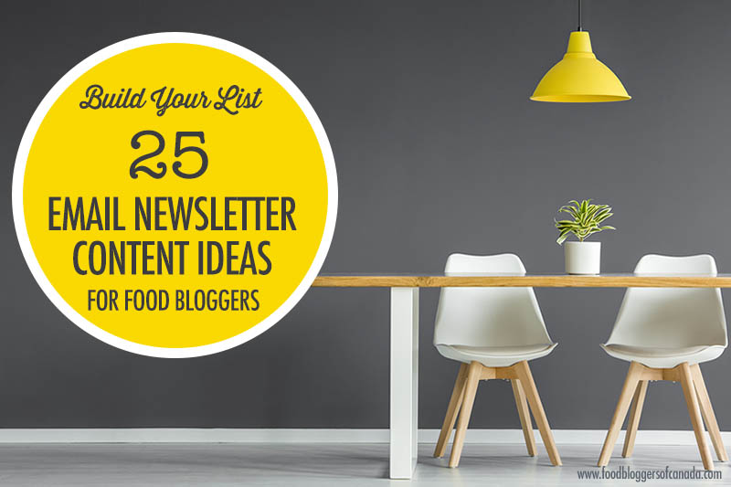 25 Email Newsletter Content Ideas for Food Bloggers | Food Bloggers of Canada