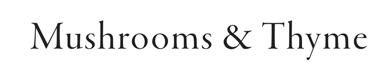 Featured Canadian Foodie: Mushrooms & Thyme