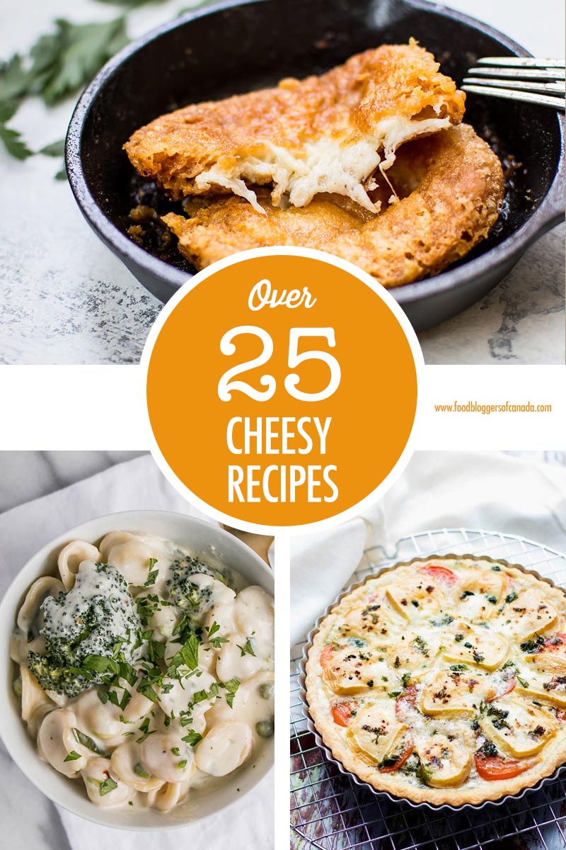 Over 25 Cheese Recipes | Food Bloggers of Canada