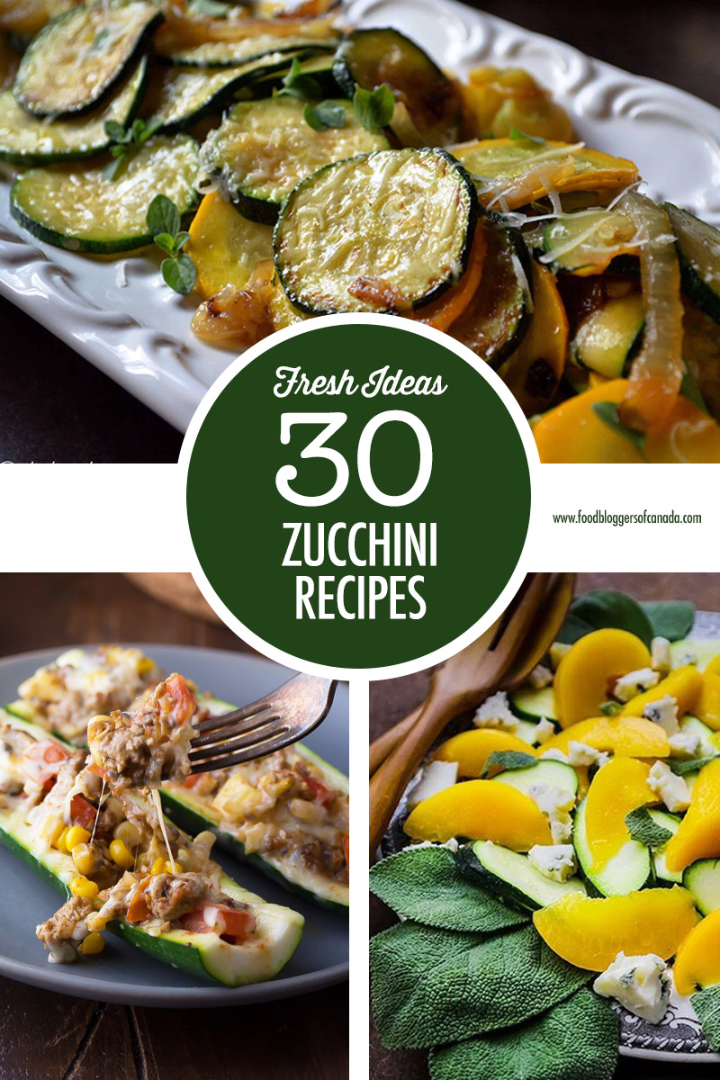 30 Zucchini Recipes | Food Bloggers of Canada