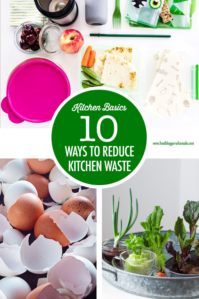 10 Ways Canadians Can Reduce Kitchen and Food Waste | Food Bloggers of Canada
