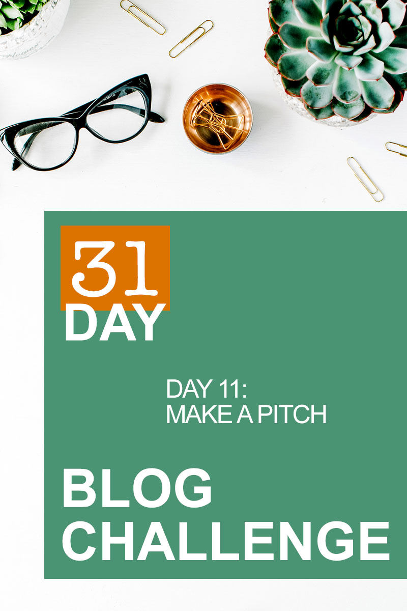 31 Day Blog Challenge Day 11 Make a Pitch | Food Bloggers of Canada